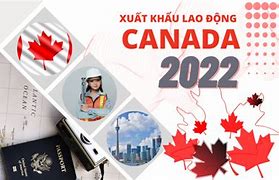 Xuất Khẩu Lao Động Canada 2022 Là Gì Khi Nào Có Điểm Thi Đại Học